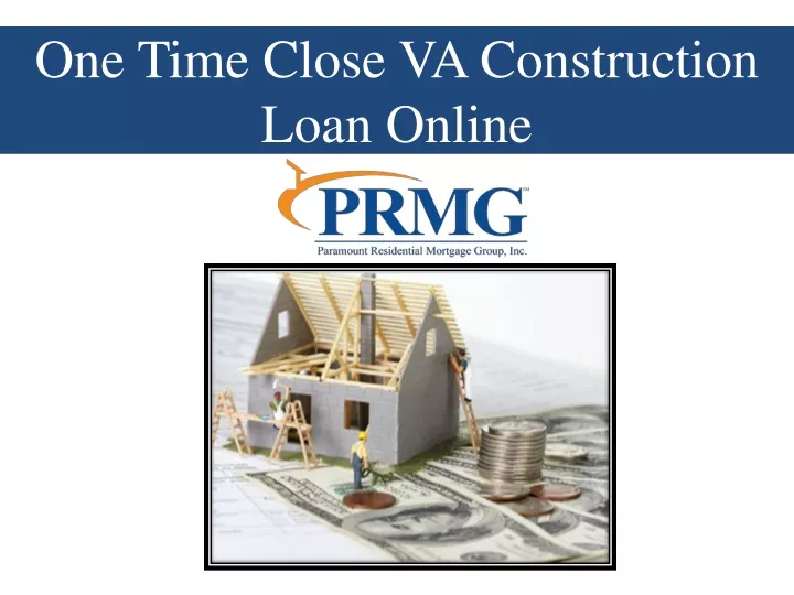 one time close va construction loan online