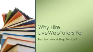 Why Hire LiveWebTutors For Best Homework Help Service