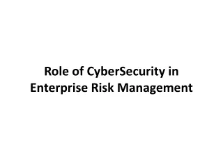 Role of CyberSecurity in Enterprise Risk Management