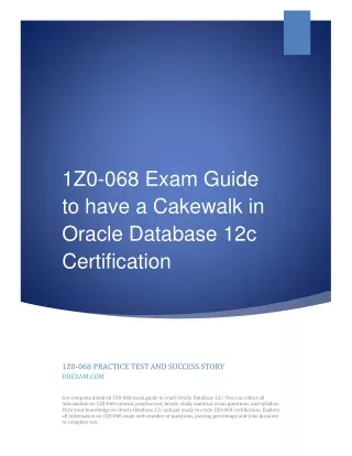 1Z0-068 Exam Guide to have a Cakewalk in Oracle Database 12c Certification