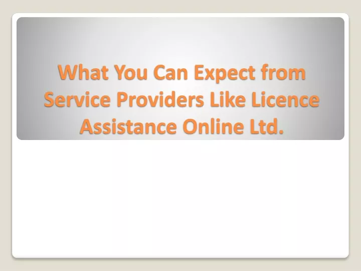 what you can expect from service providers like licence assistance online ltd