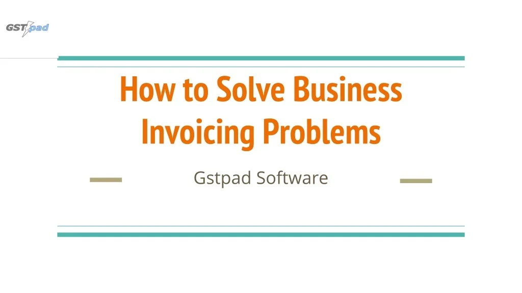 PPT - How to Solve Business Invoicing Problems PowerPoint Presentation ...