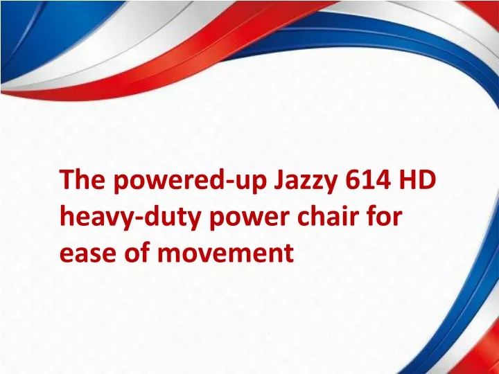 the powered up jazzy 614 hd heavy duty power