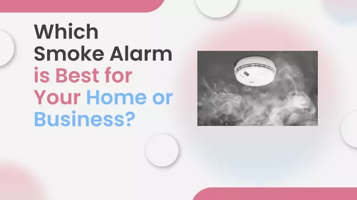 which smoke alarm is best for your home