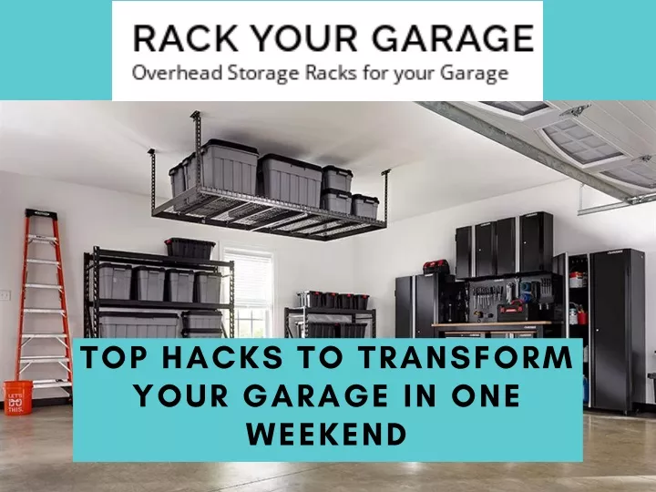 top hacks to transform your garage in one weekend