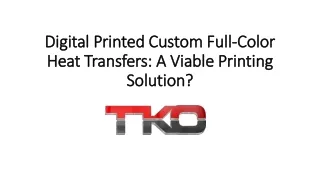 Digital Printed Custom Full-Color Heat Transfers A Viable Printing Solution