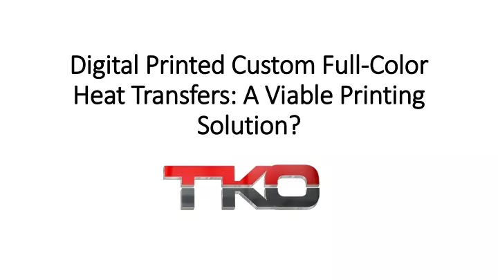 digital printed custom full color heat transfers a viable printing solution