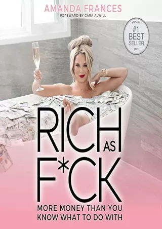 [Epub] Rich As F*ck: More Money Than You Know What to Do With Full