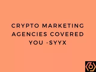 Crypto Marketing Agencies covered you -Syyx