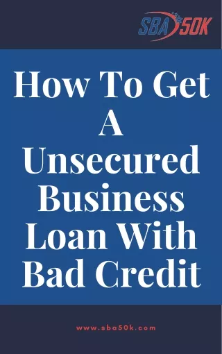 How To Get A Unsecured Business Loan With Bad Credit