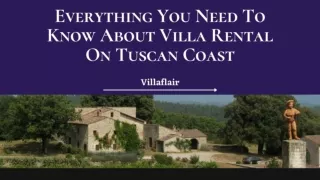 Everything you need to know about villa rental in Tuscan Coast