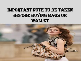 Important note to be taken before buying bags or wallet
