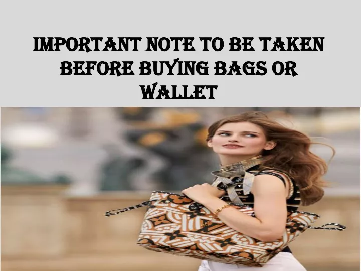 important note to be taken before buying bags or wallet
