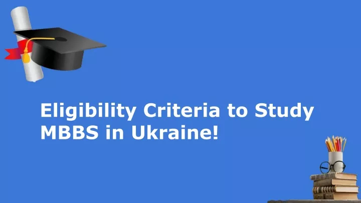 eligibility criteria to study mbbs in ukraine