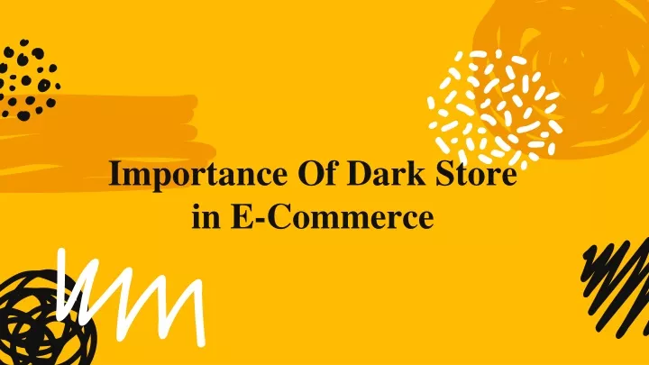 importance of dark store in e commerce