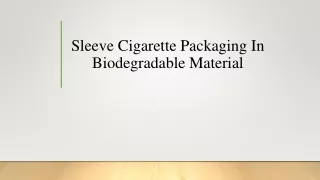 sleeve cigarette packaging in biodegradable material