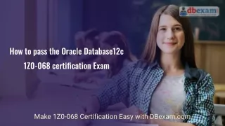 How to pass the Oracle Database12c 1Z0-068 certification Exam?