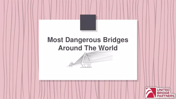 most dangerous bridges around the world
