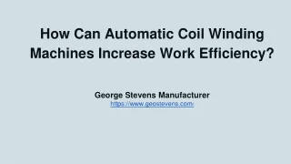 How Can Automatic Coil Winding Machines Increase Work Efficiency