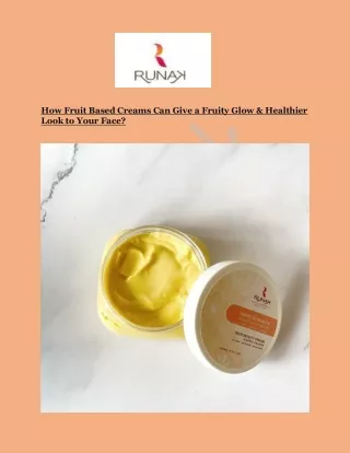 How Fruit Based Creams Can Give a Fruity Glow & Healthier Look to Your Face?