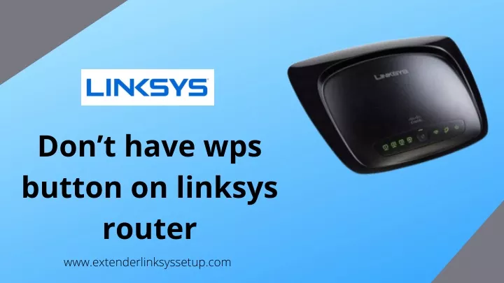 don t have wps button on linksys router