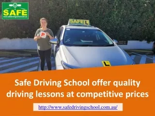 Safe Driving School offer quality driving lessons at competitive prices