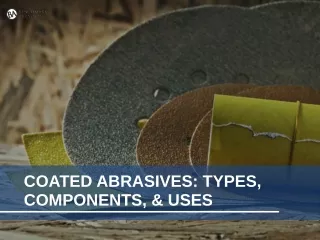 coated abrasives types components uses