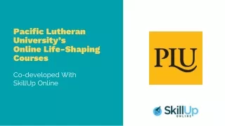 Pacific Lutheran University’s Online Life-Shaping Courses With SkillUp Online
