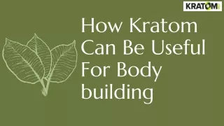 How Kratom Can Be Useful for Bodybuilding