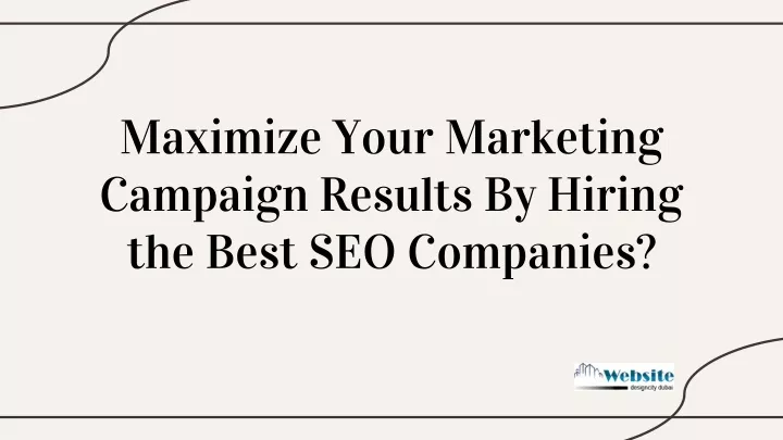 maximize your marketing campaign results by hiring the best seo companies