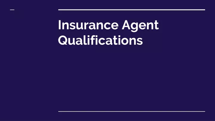insurance agent qualifications