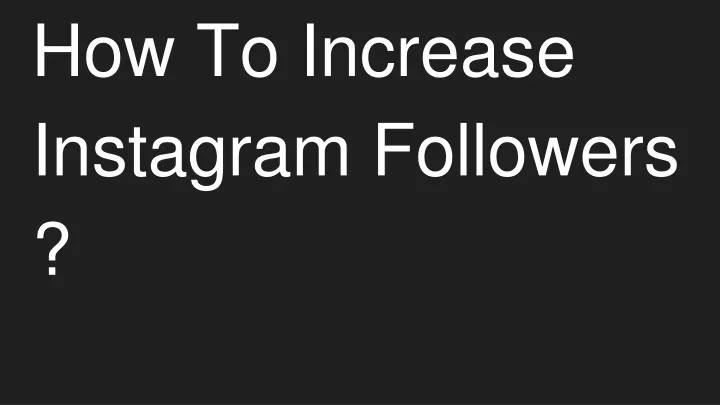 how to increase instagram followers