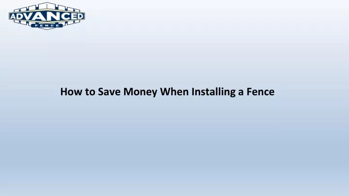 how to save money when installing a fence