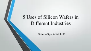 5 Uses of Silicon Wafers in Different Industries