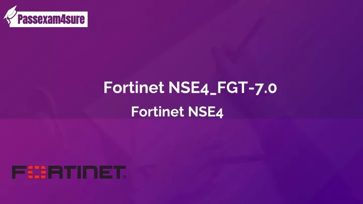 fortinet nse4 fgt 7 0
