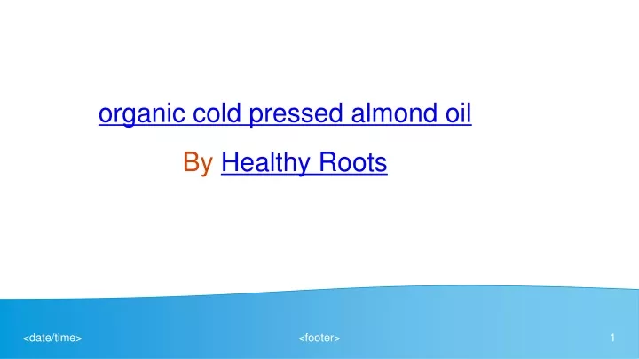 organic cold pressed almond oil by healthy roots