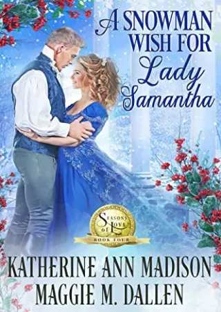 Read and download A Snowman Wish for Lady Samantha (Seasons of Love, #4) Full