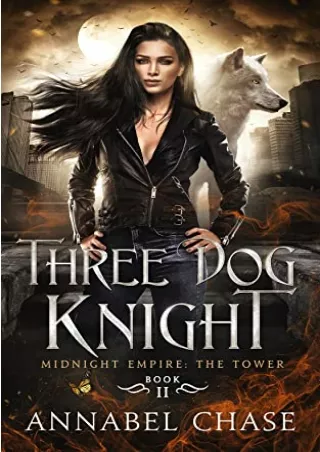 (READ-PDF!) Three Dog Knight (Midnight Empire: The Tower, #2) Full