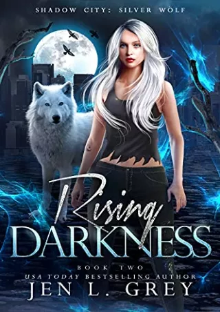 [R.E.A.D] Rising Darkness (Shadow City: Silver Wolf #2) Full