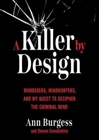 [Epub] A Killer by Design: Murderers, Mindhunters, and My Quest to Decipher the Criminal Mind Full