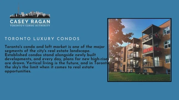 PPT - Toronto Luxury Condos Casey Ragan PowerPoint Presentation, free ...