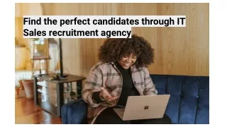 Find the perfect candidates through IT Sales recruitment agency