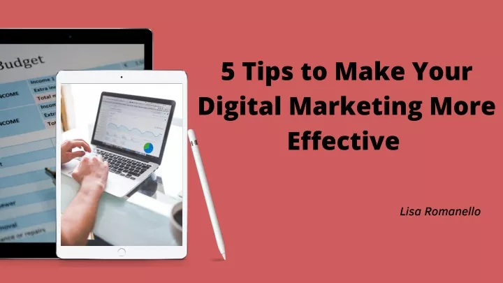 5 tips to make your digital marketing more