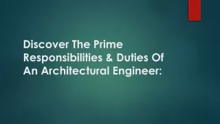 Discover The Prime Responsibilities & Duties Of An Architectural Engineer