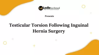 Testicular Torsion Following Inguinal Hernia Surgery