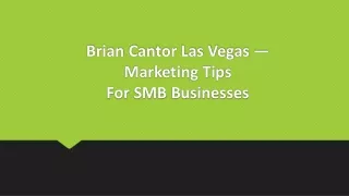 brian cantor las vegas marketing tips for smb businesses
