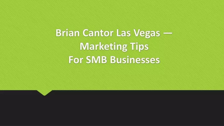 brian cantor las vegas marketing tips for smb businesses