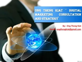 Ong Theng Kiat ~ Digital Marketing Consultation And Strategy