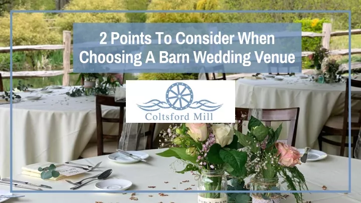 2 points to consider when choosing a barn wedding