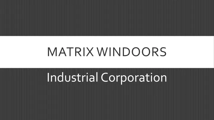 matrix windoors